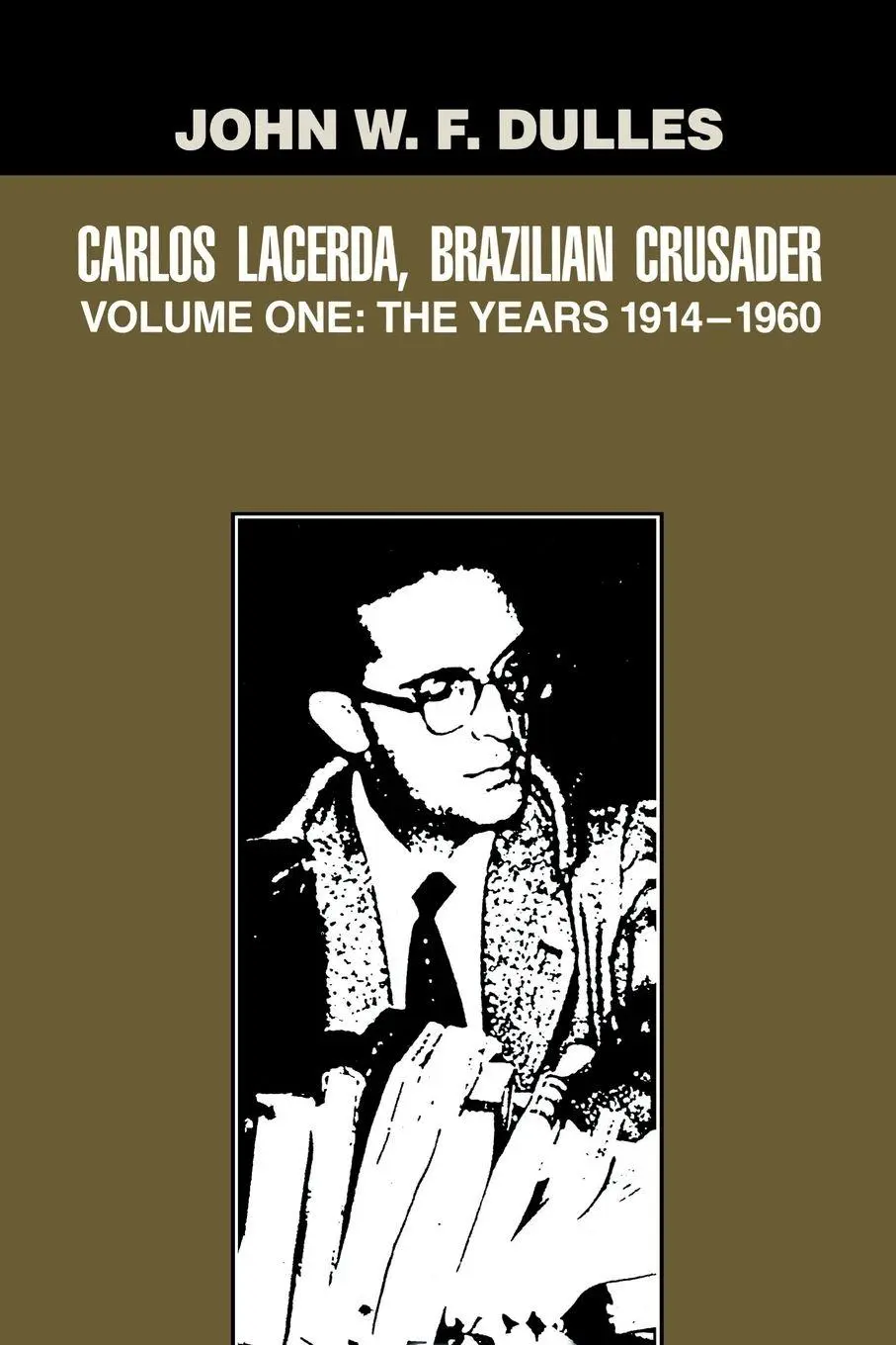 Cover: 9780292723733 | Carlos Lacerda, Brazilian Crusader | Volume I: The Years 1914-1960