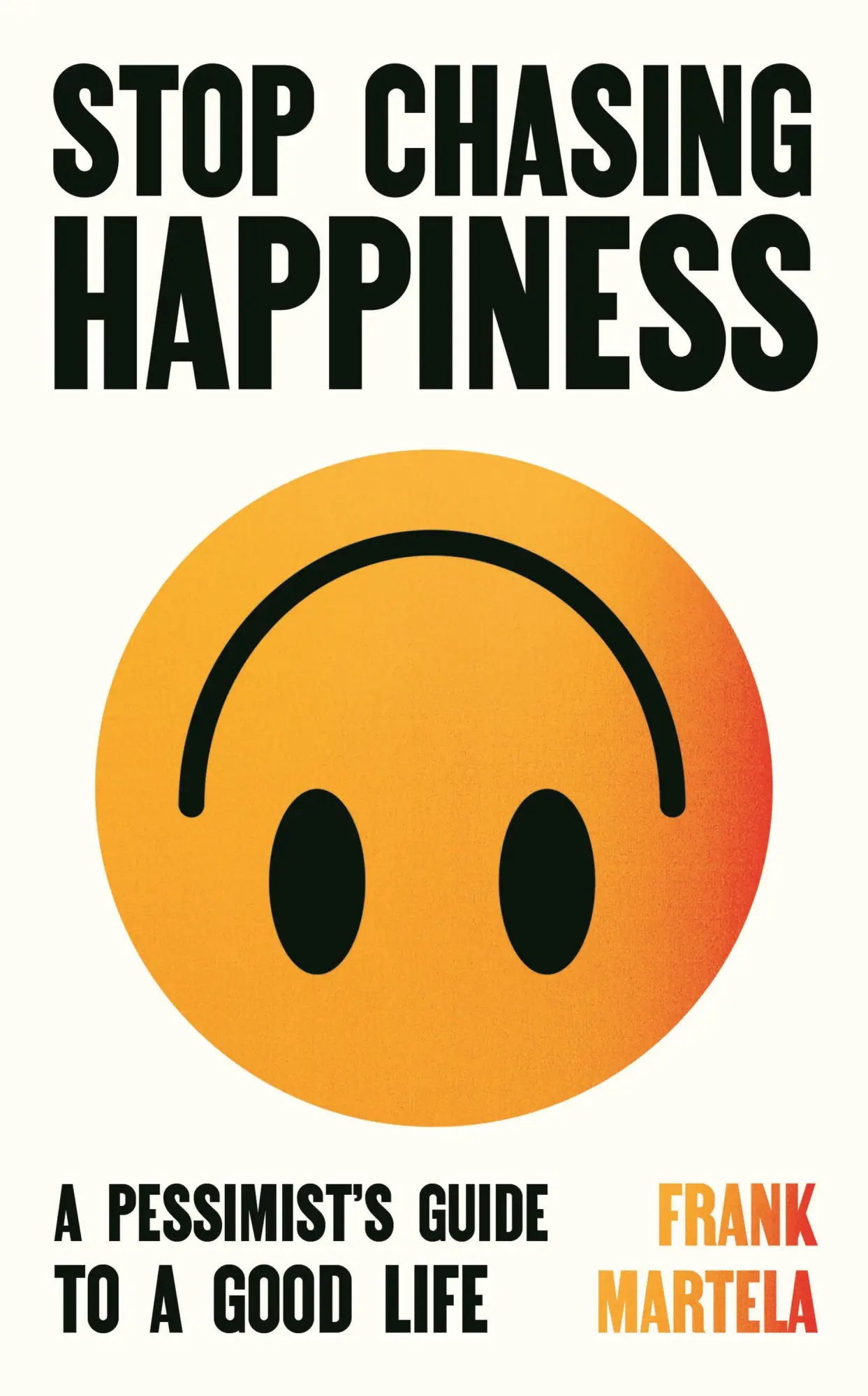 Cover: 9781805463733 | Stop Chasing Happiness | A pessimist's guide to a good life | Martela