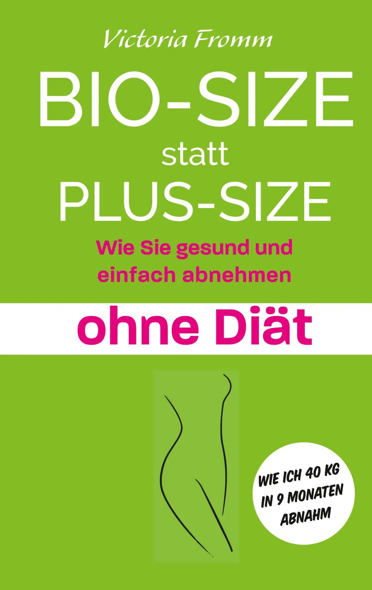 Cover: 9783744883733 | Bio-Size statt Plus-Size | Victoria Fromm | Taschenbuch | 60 S. | 2017