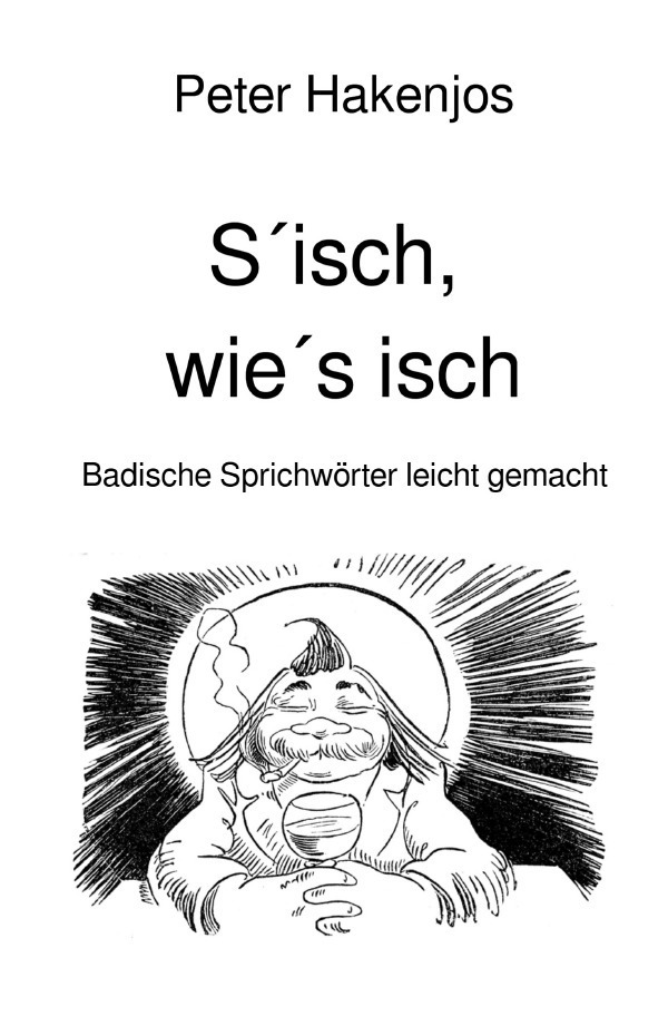 Cover: 9783819043833 | S´isch, wie´s isch | Badische Sprichwörter leicht gemacht | Hakenjos