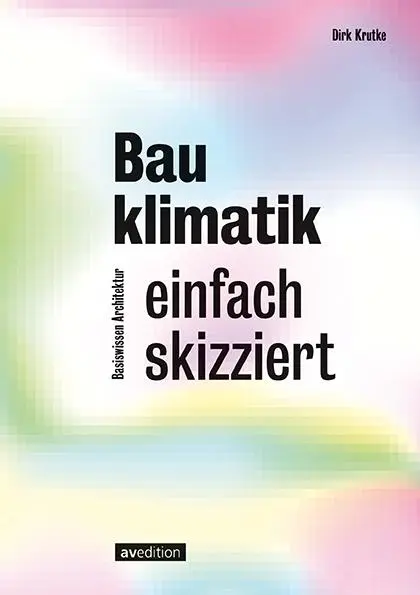 Cover: 9783899863833 | Bauklimatik - einfach skizziert | Dirk Krutke | Taschenbuch | 160 S.