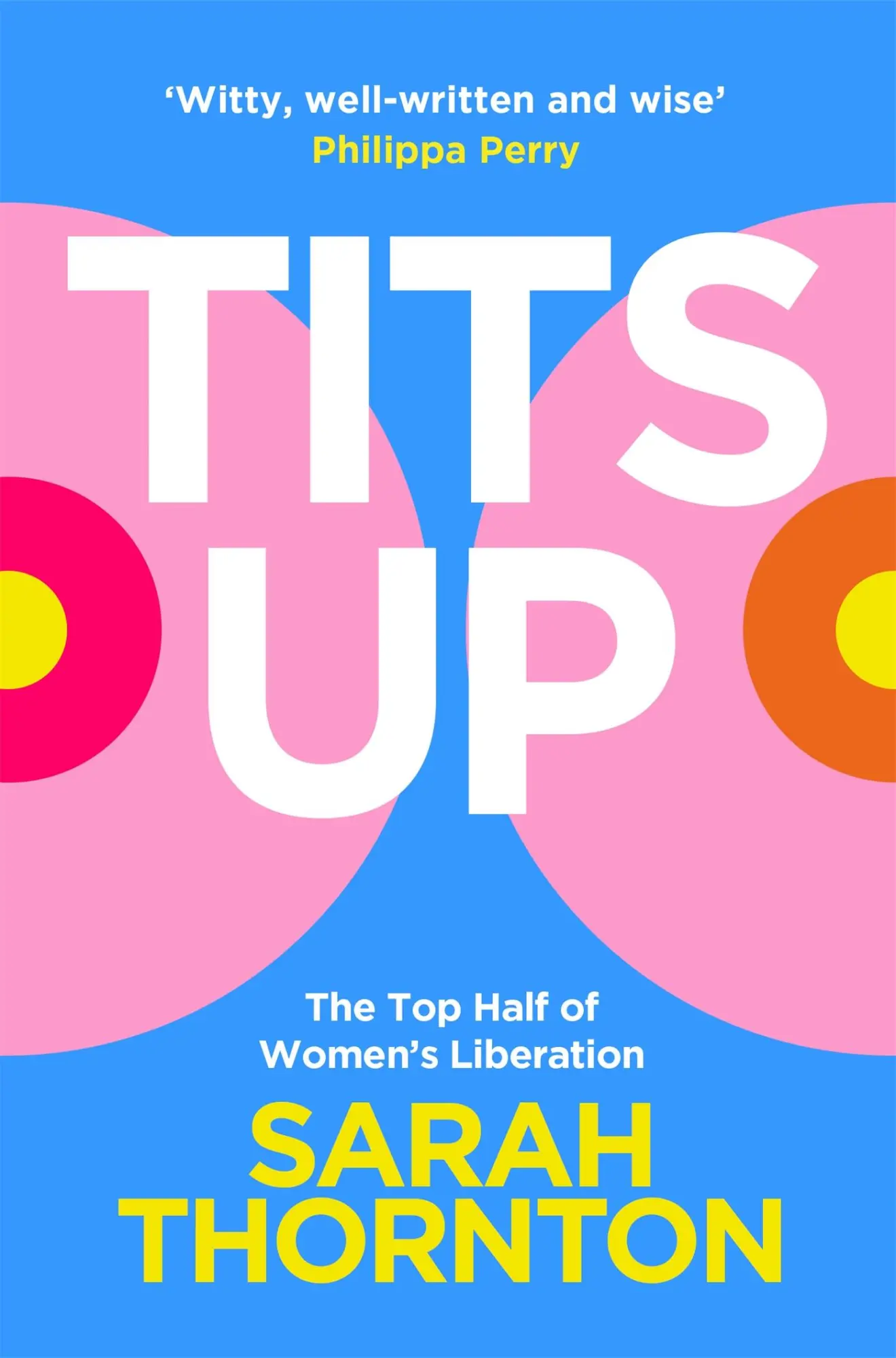 Cover: 9781035053933 | Tits Up | The Top Half of Women's Liberation | Sarah Thornton | Buch
