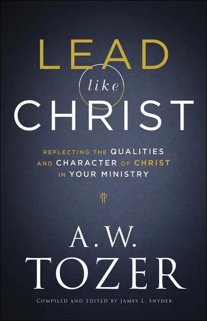 Cover: 9780764234033 | Lead Like Christ | A W Tozer | Taschenbuch | Englisch | 2021