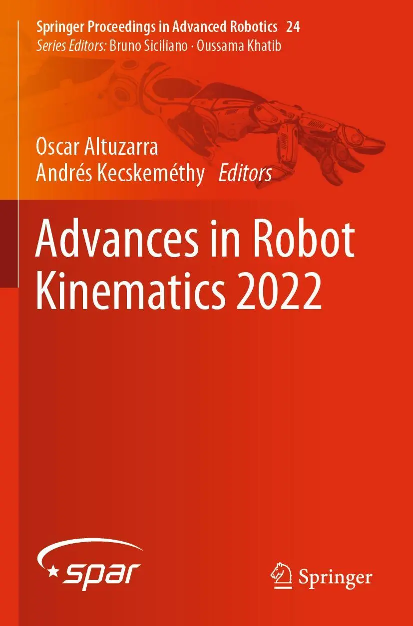 Advances in Robot Kinematics 2022 (Springer Proceedings in Advanced Robotics, 24, Band 24)