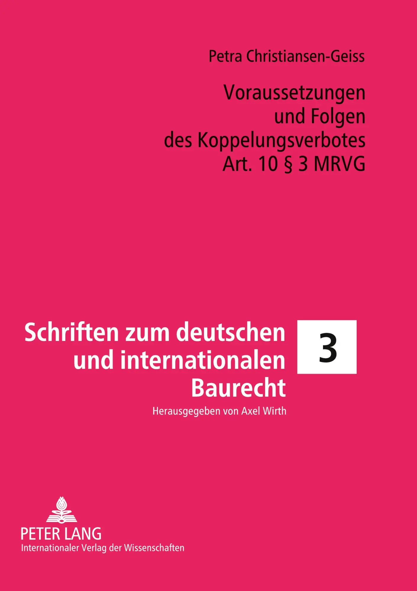 Voraussetzungen und Folgen des Koppelungsverbotes Art 10 3 MRVG   Schriften zum Deutschen und Internationalen Bau- Umwelt- und Energierecht Bd3 - Petra Christiansen-Geiss Kartoniert (TB)