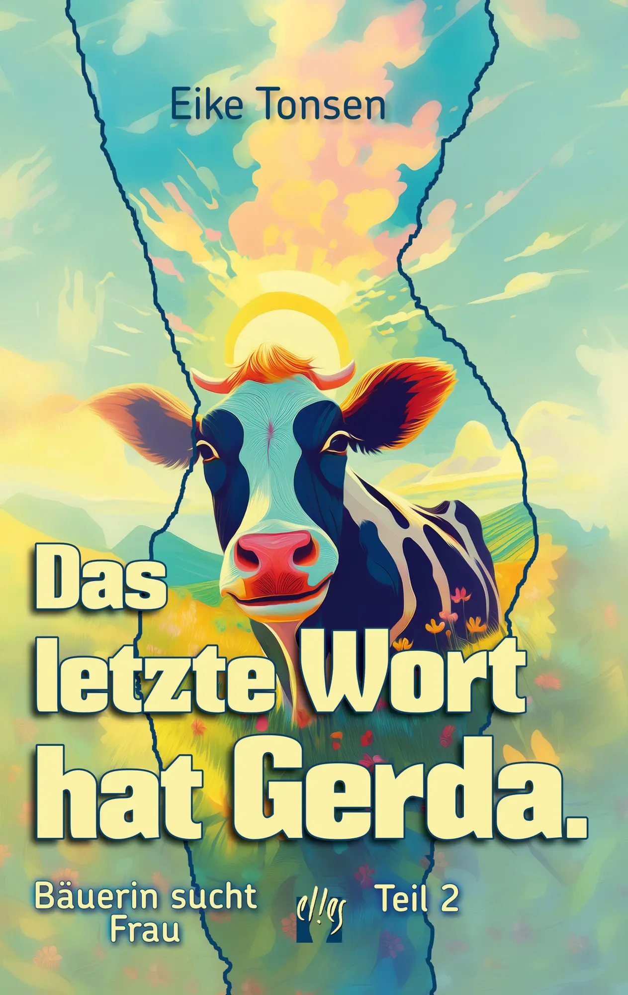 Cover: 9783956094033 | Das letzte Wort hat Gerda. | Bäuerin sucht Frau - Teil 2 | Eike Tonsen