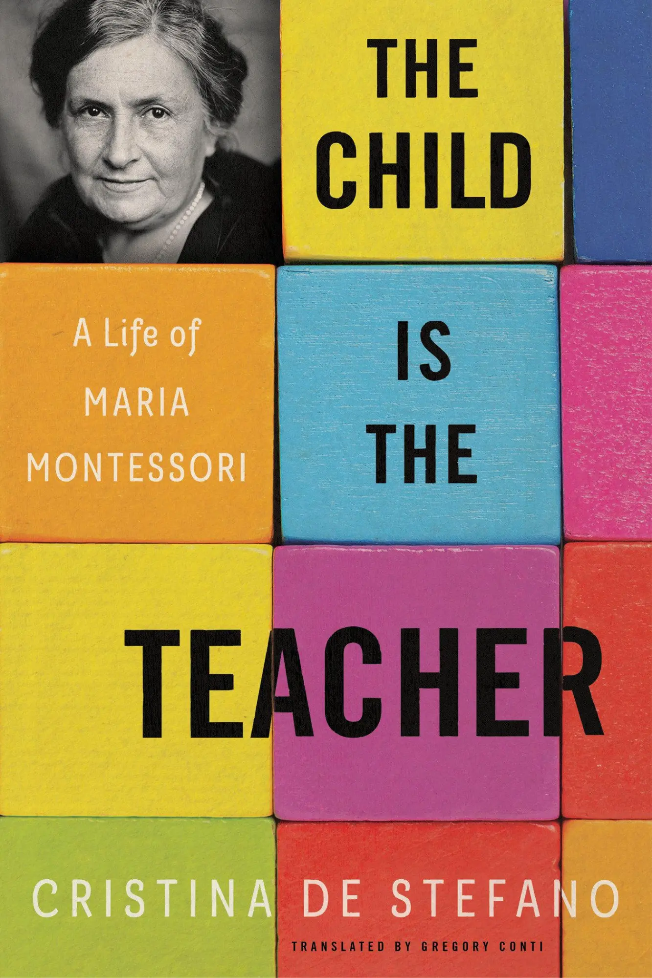Cover: 9781635424133 | The Child Is the Teacher | A Life of Maria Montessori | Stefano | Buch