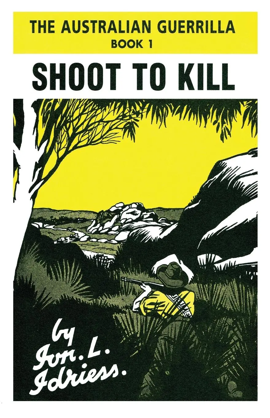 Cover: 9781922384133 | Shoot to Kill | The Australian Guerrilla Book 1 | Ion Idriess | Buch