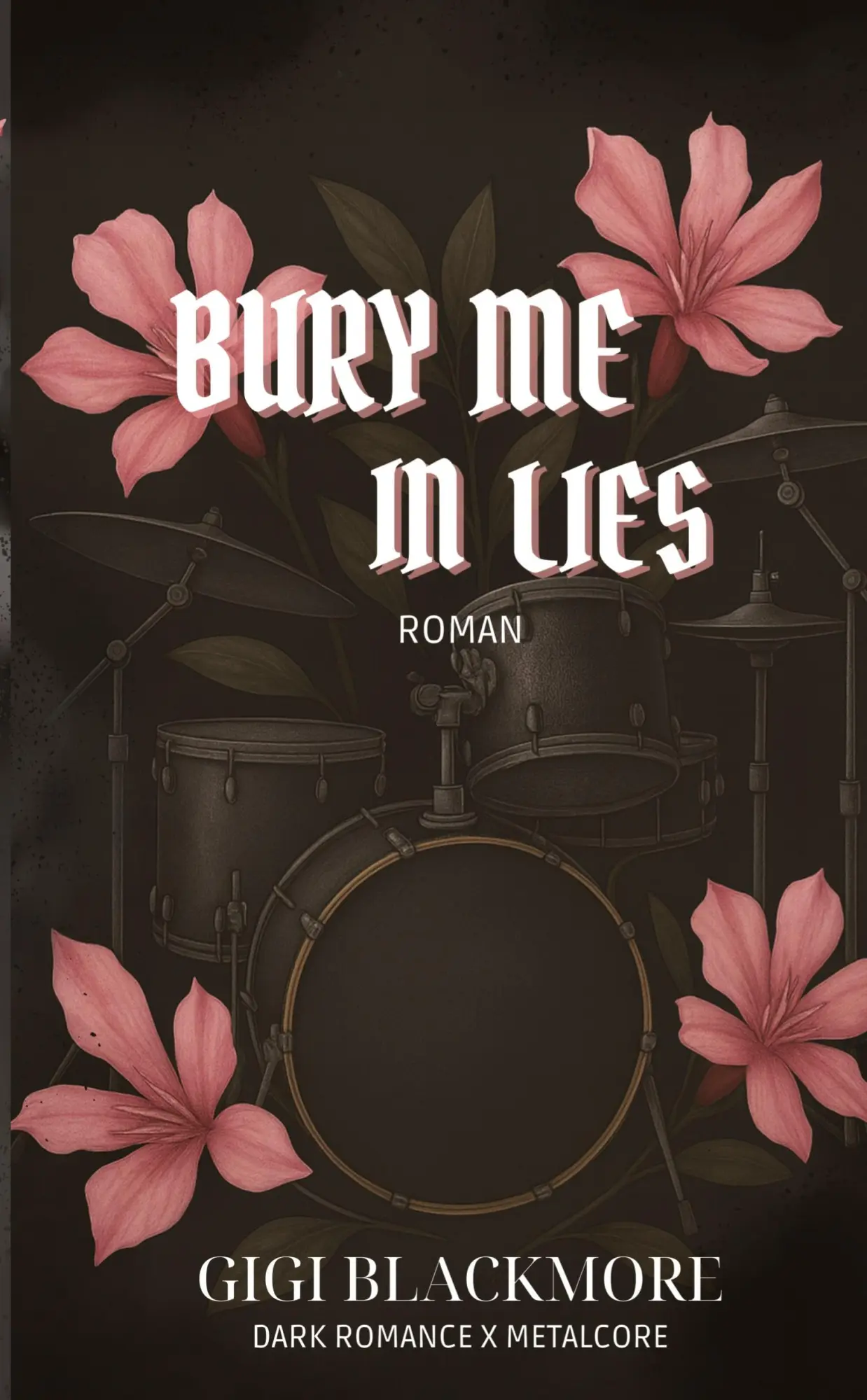 Cover: 9783384764133 | Bury Me In Lies | Dark Romance x Metalcore | Gigi Blackmore | Buch
