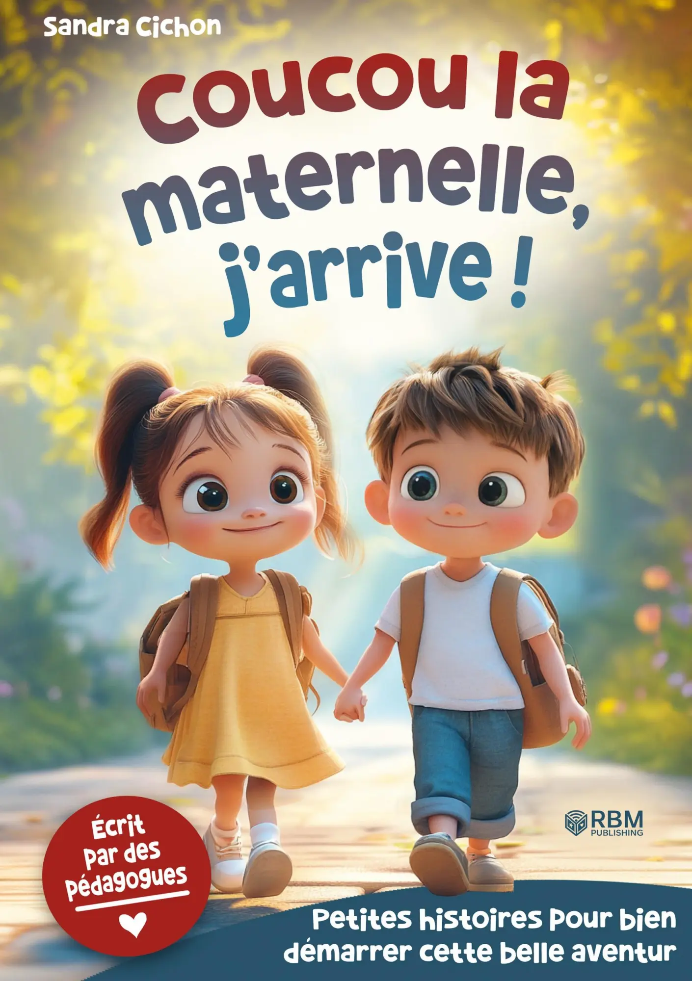 Coucou la maternelle, j'arrive ! Histoires encourageantes pour la rentrée en maternelle