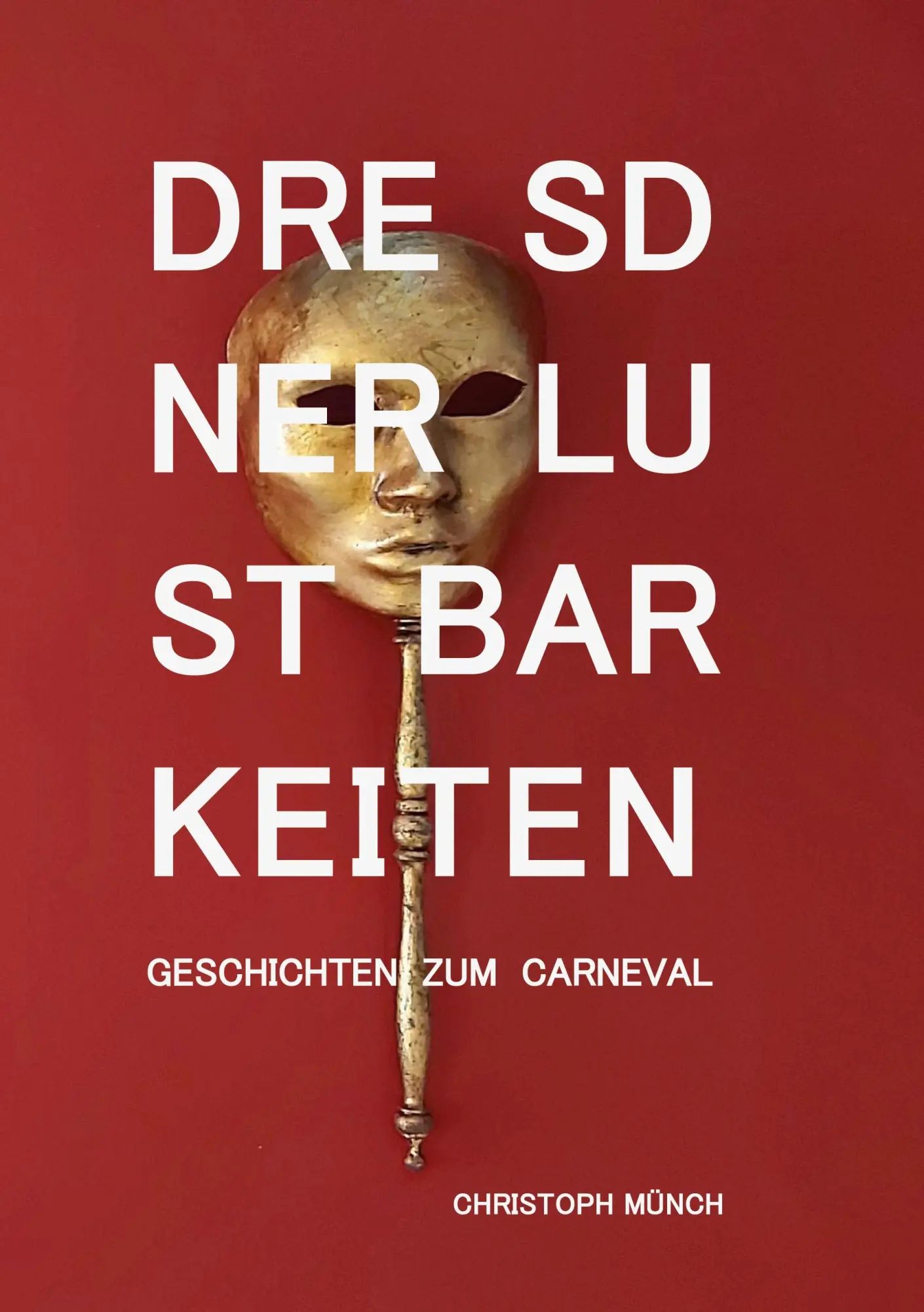 Cover: 9783819224133 | Dresdner Lustbarkeiten | Geschichten zum Carneval | Christoph Münch