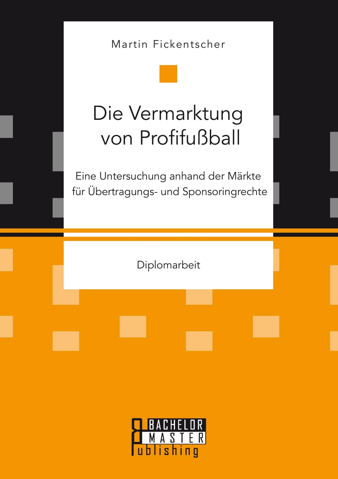 Cover: 9783958204133 | Die Vermarktung von Profifußball: Eine Untersuchung anhand der...