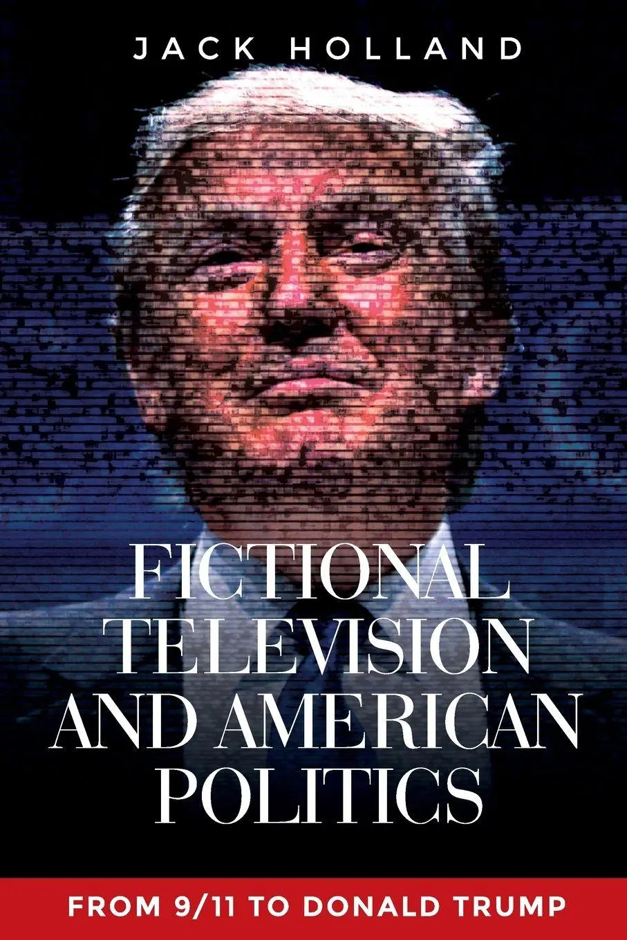 Cover: 9781526134233 | Fictional television and American politics | From 9/11 to Donald Trump