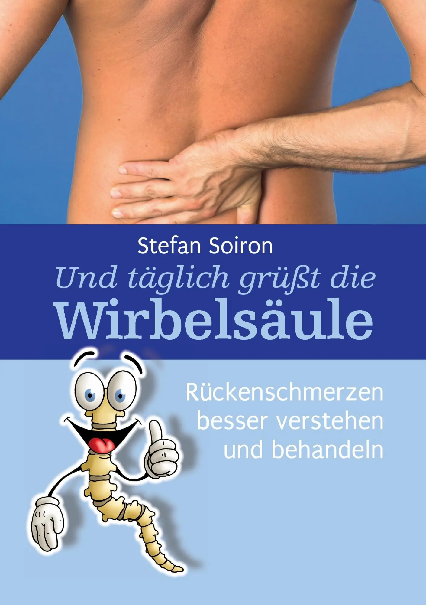 Cover: 9783739244433 | Und täglich grüßt die Wirbelsäule | Stefan Soiron | Taschenbuch | 2016