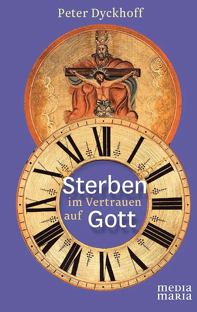 Cover: 9783981634433 | Sterben im Vertrauen auf Gott | Peter Dyckhoff | Buch | 224 S. | 2014
