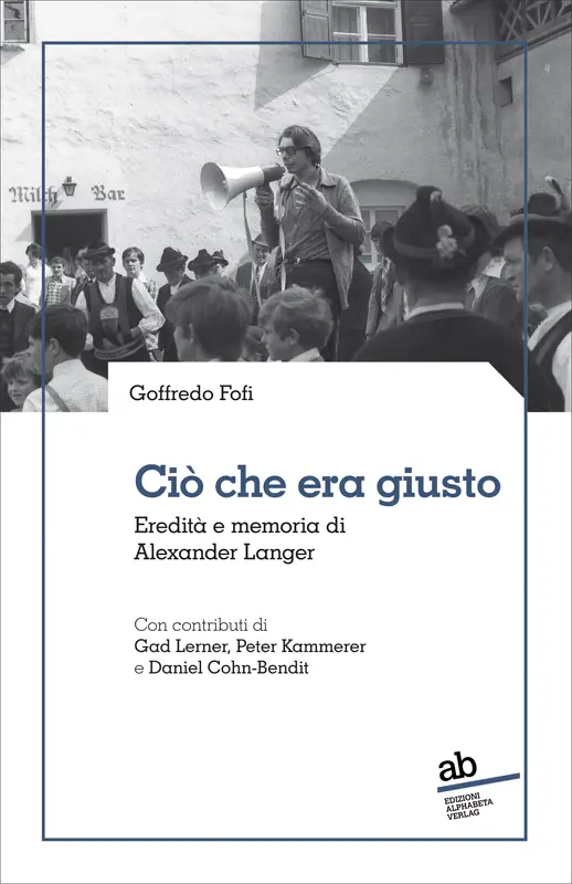 Cover: 9788872234433 | Ciò che era giusto | Eredità e memoria di Alexander Langer | Fofi