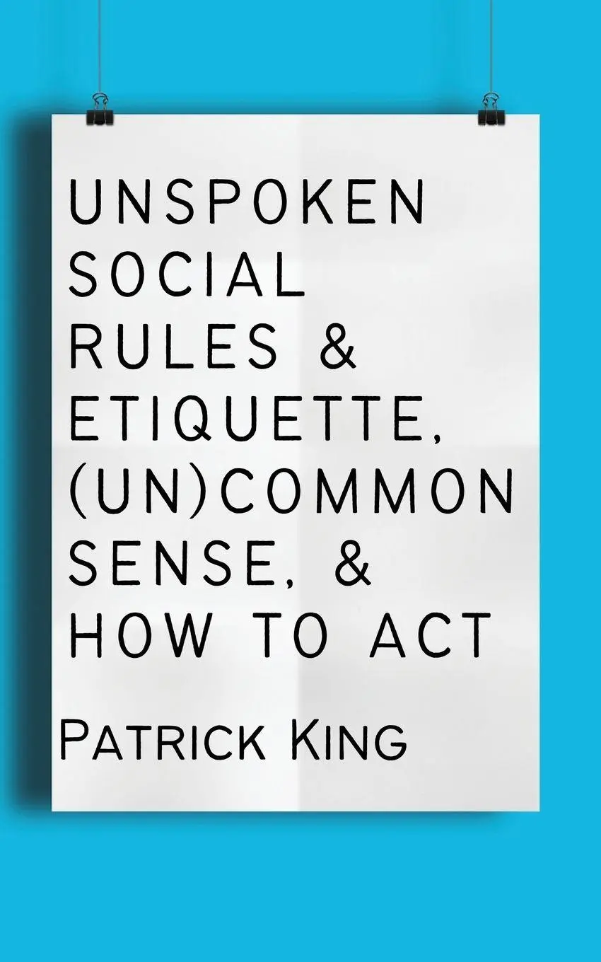 Cover: 9781647434533 | Unspoken Social Rules &amp; Etiquette, (Un)common Sense, &amp; How to Act