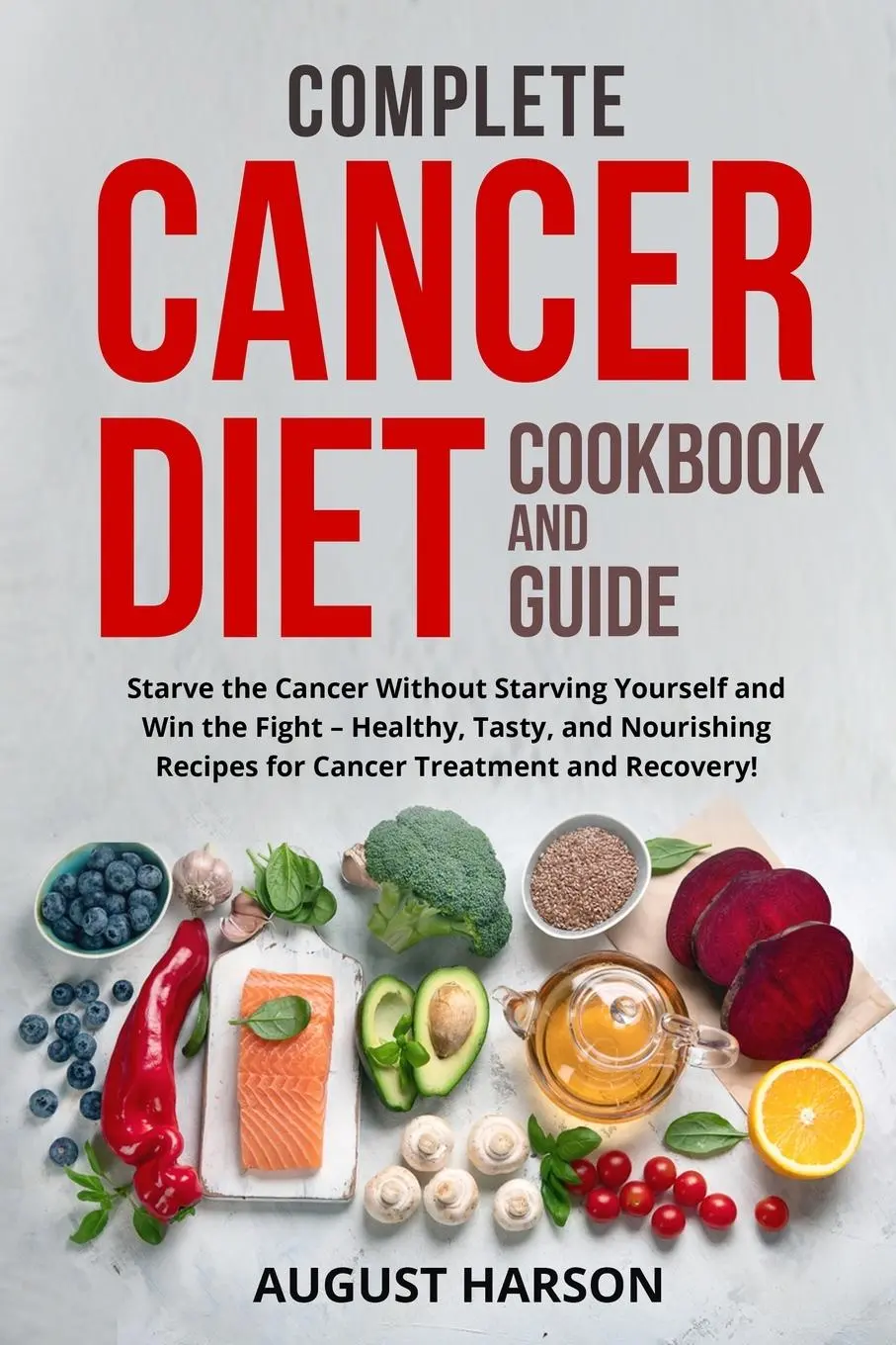 Cover: 9781803614533 | COMPLETE CANCER DIET COOKBOOK AND GUIDE | August Harson | Taschenbuch
