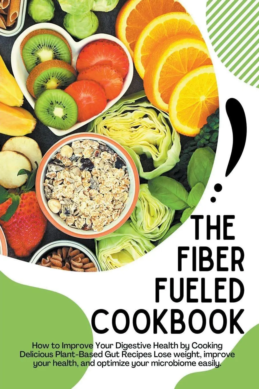 Cover: 9798201814533 | The Fiber Fueled Cookbook | Jack E. Eidson | Taschenbuch | Englisch