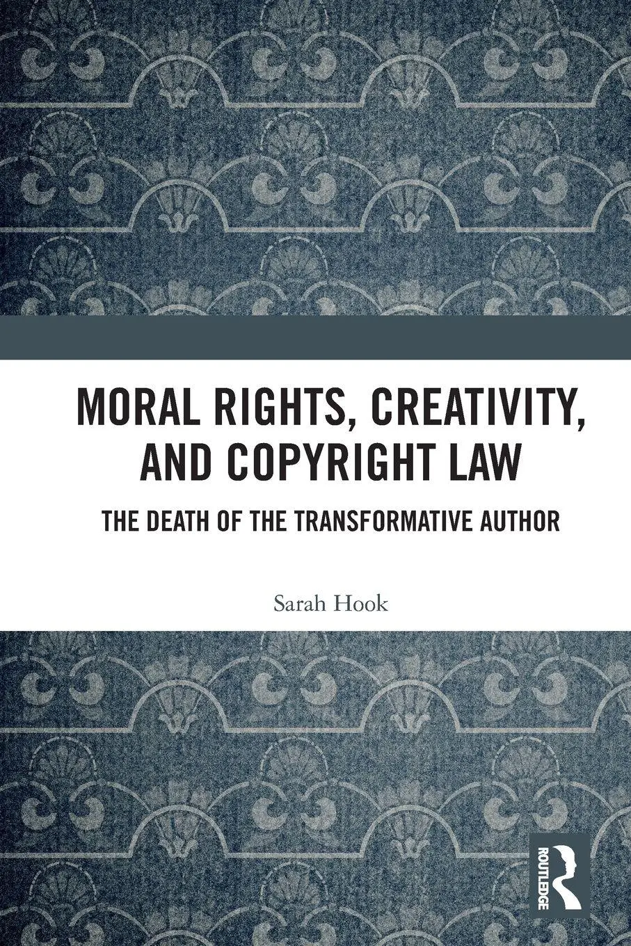Cover: 9781032534633 | Moral Rights, Creativity, and Copyright Law | Sarah Hook | Taschenbuch