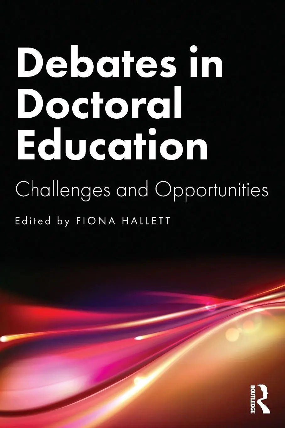 Cover: 9781032774633 | Debates in Doctoral Education | Challenges and Opportunities | Hallett