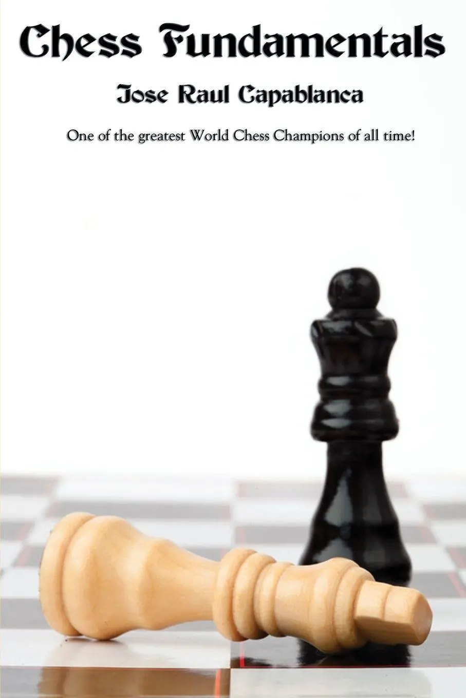 Cover: 9781627554633 | Chess Fundamentals | Jose Raul Capablanca | Taschenbuch | Englisch