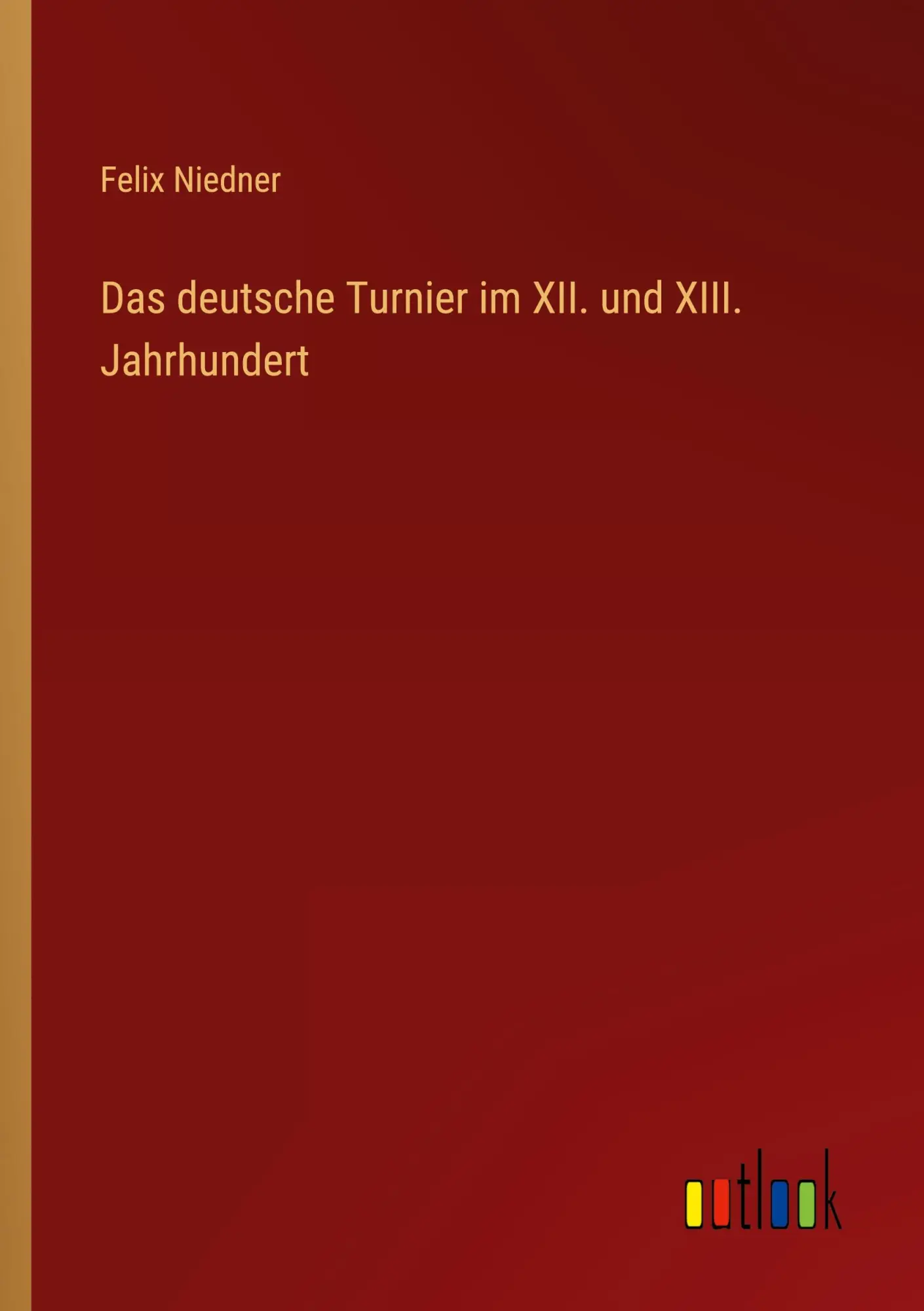 Das deutsche Turnier im XII. und XIII. Jahrhundert