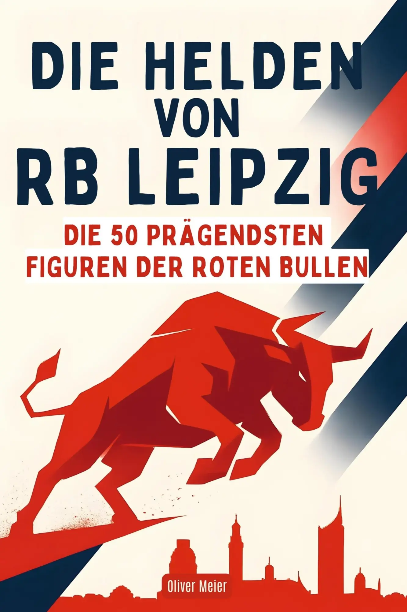 Cover: 9783695364633 | Die Helden von RB Leipzig | Oliver Meier | Taschenbuch | 106 S. | 2025