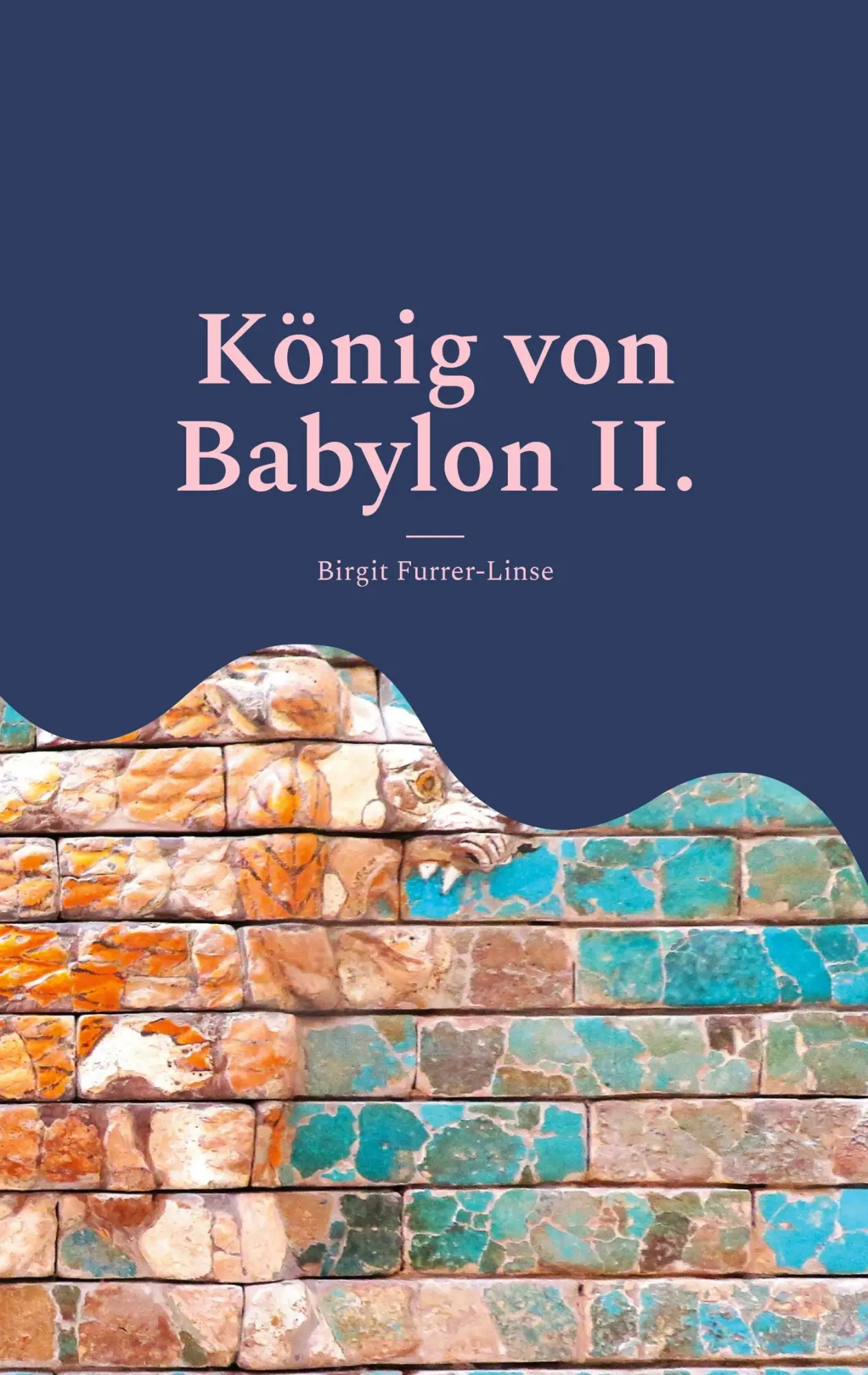 Cover: 9783696354633 | König von Babylon II. | Amel-Marduk, Nergal-sarra-usur und Nabonid