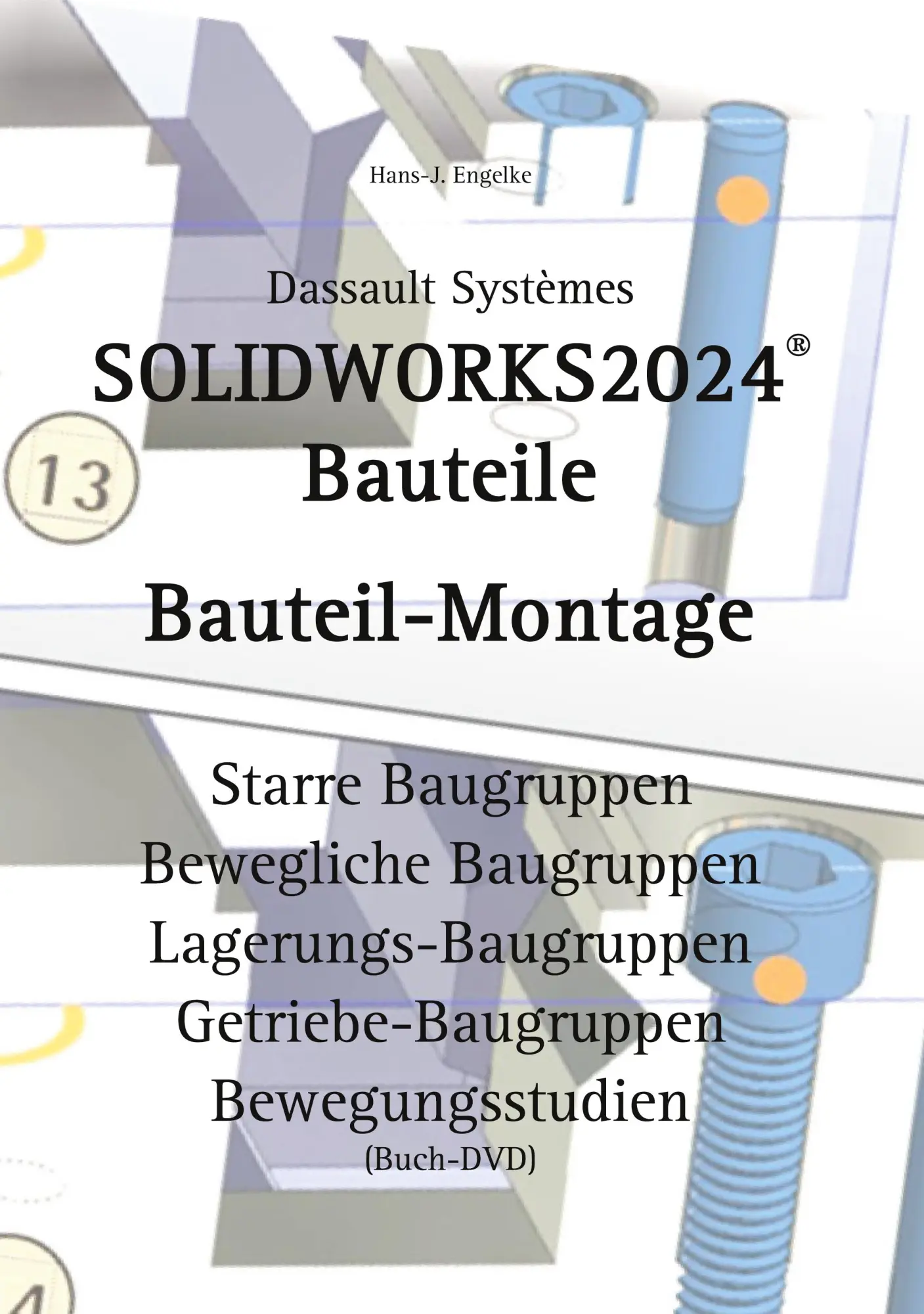 Cover: 9783759714633 | Solidworks 2024 Bauteile | Bauteil-Montage | Hans-J. Engelke | Buch