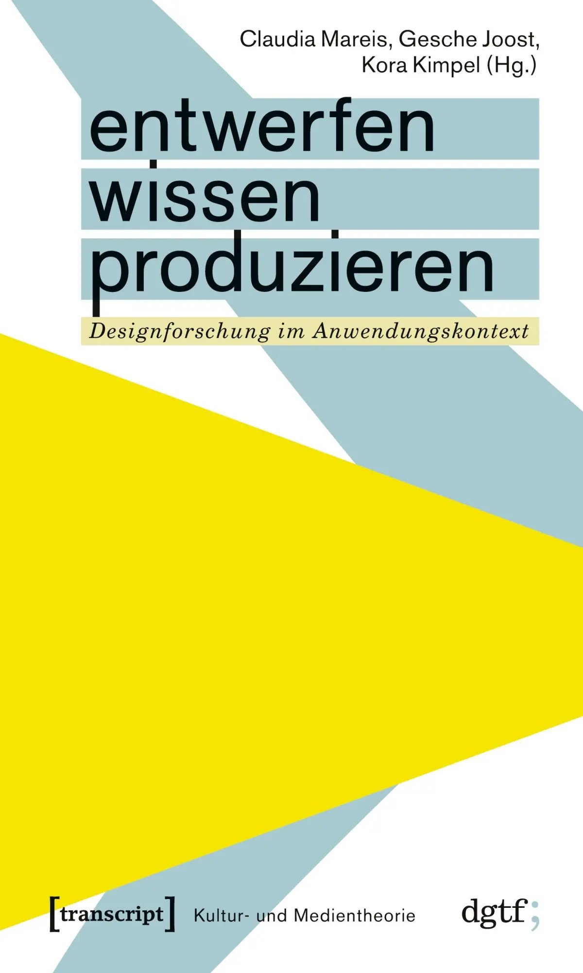 Cover: 9783837614633 | Entwerfen - Wissen - Produzieren | Claudia Mareis | Taschenbuch | 2022