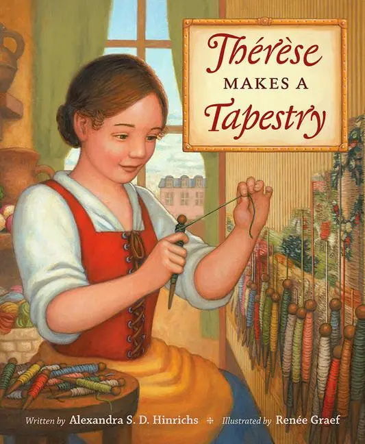Cover: 9781606064733 | Thérèse Makes a Tapestry | Alexandra S D Hinrichs | Buch | Englisch