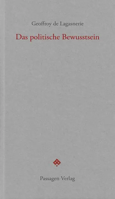 Cover: 9783709204733 | Das politische Bewusstsein | Geoffroy De Lagasnerie | Taschenbuch