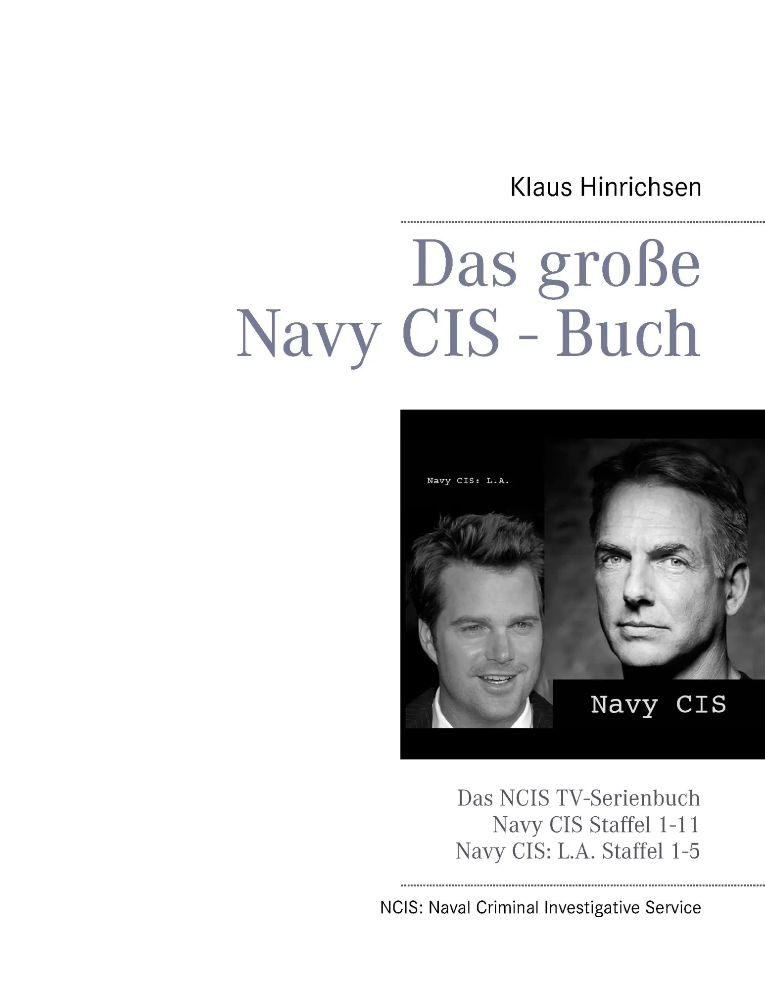 Cover: 9783738604733 | Das große Navy CIS - Buch | Klaus Hinrichsen | Taschenbuch | 260 S.