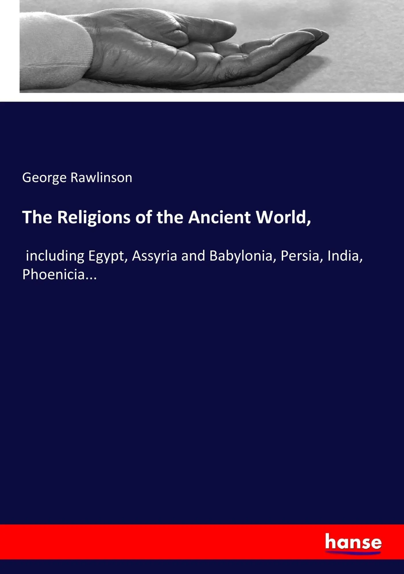 Cover: 9783744784733 | The Religions of the Ancient World, | George Rawlinson | Taschenbuch