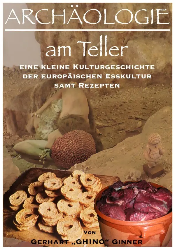 Cover: 9783745084733 | ARCHÄOLOGIE am Teller | Gerhart Ginner | Taschenbuch | 84 S. | Deutsch
