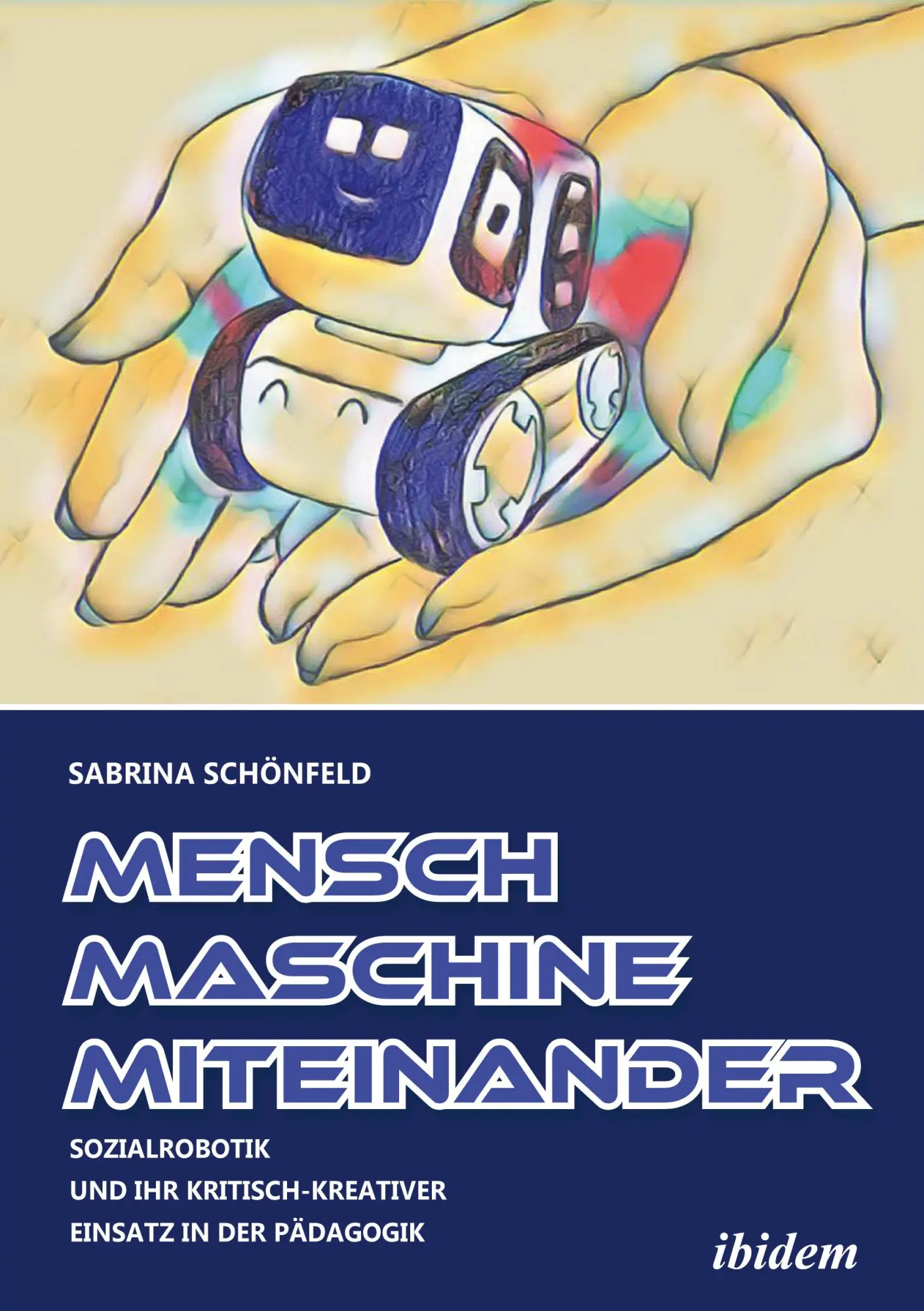 Cover: 9783838214733 | Mensch - Maschine - Miteinander | Sabrina Schönfeld | Taschenbuch