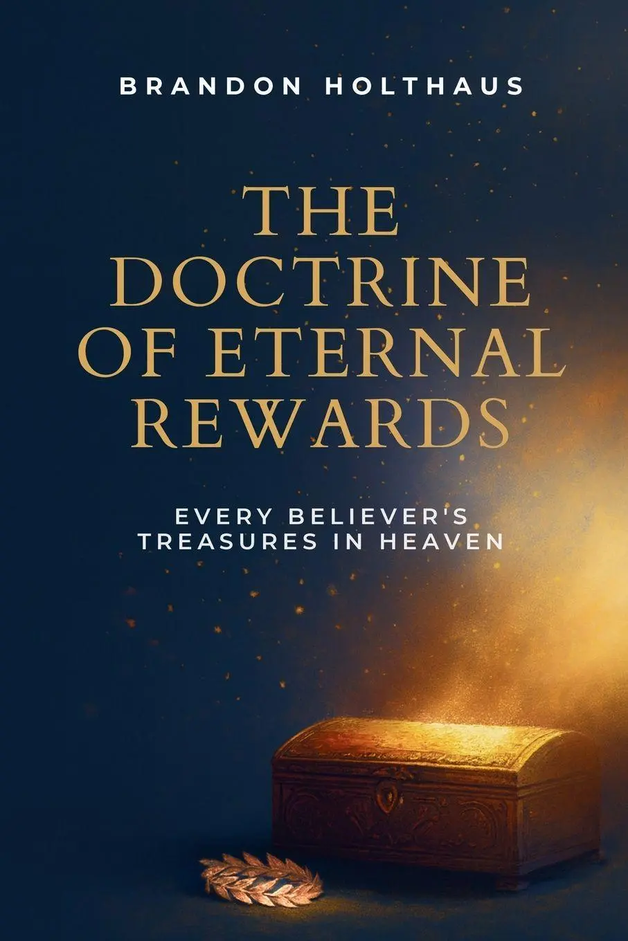 Cover: 9798218724733 | The Doctrine of Eternal Rewards | Every Believer's Treasure in Heaven