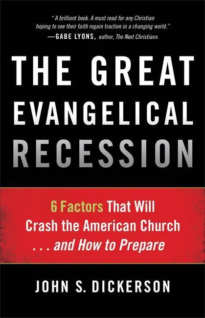 Cover: 9780801014833 | The Great Evangelical Recession | John S Dickerson | Taschenbuch