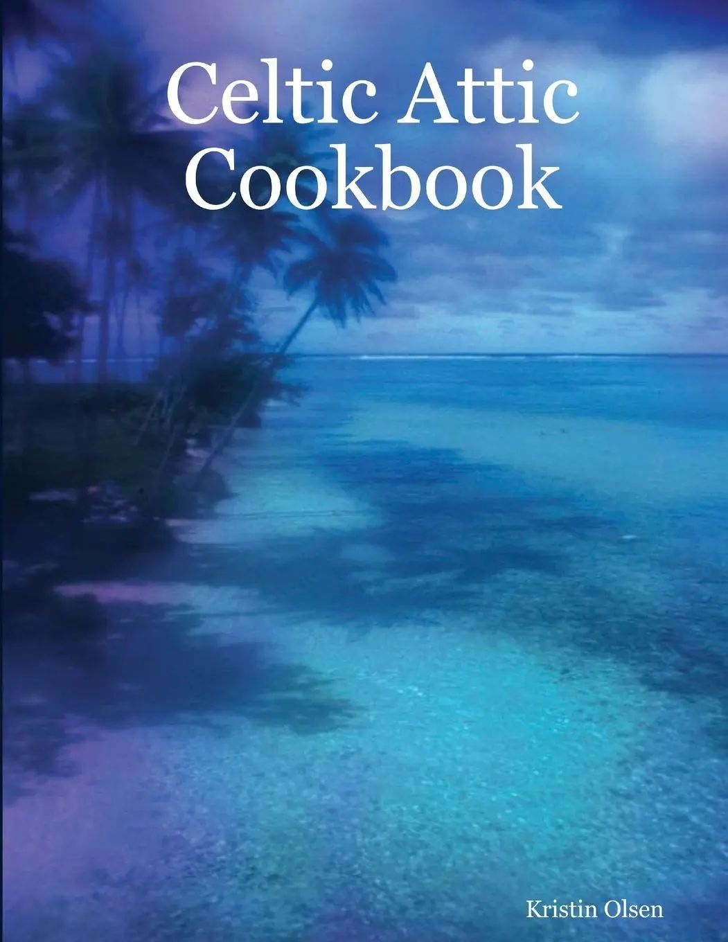 Cover: 9781304174833 | Celtic Attic Cookbook | Kristin Olsen | Taschenbuch | Englisch | 2007