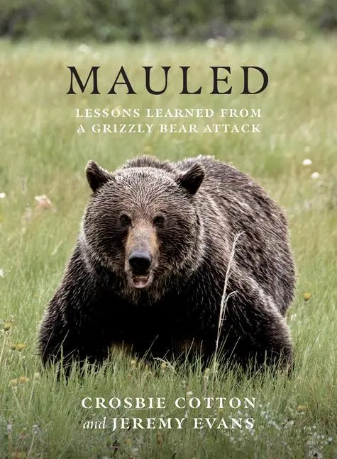 Cover: 9781771604833 | Mauled | Lessons Learned from a Grizzly Bear Attack | Jeremy Evans