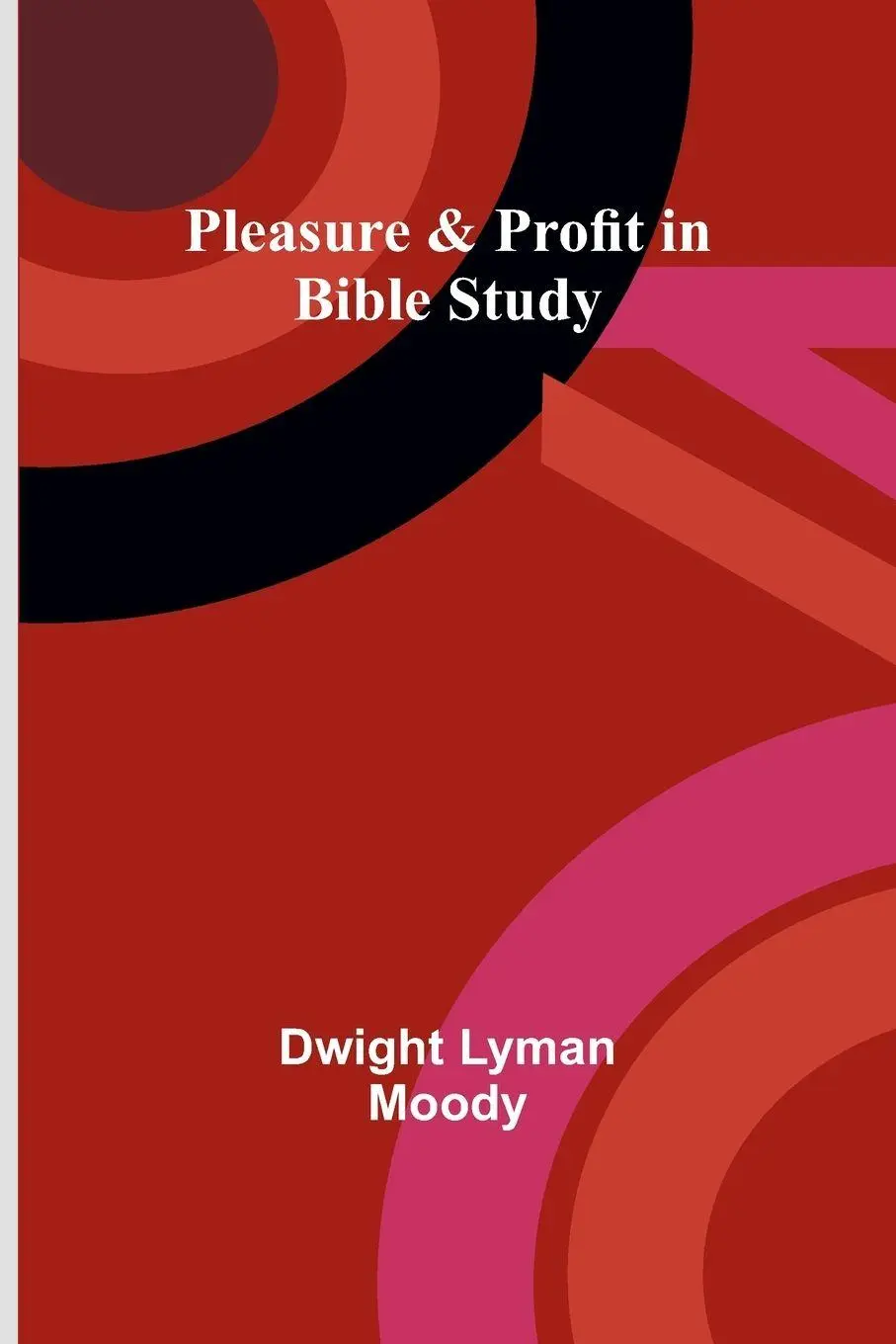 Cover: 9789357914833 | Pleasure &amp; Profit in Bible Study | Dwight Lyman Moody | Taschenbuch