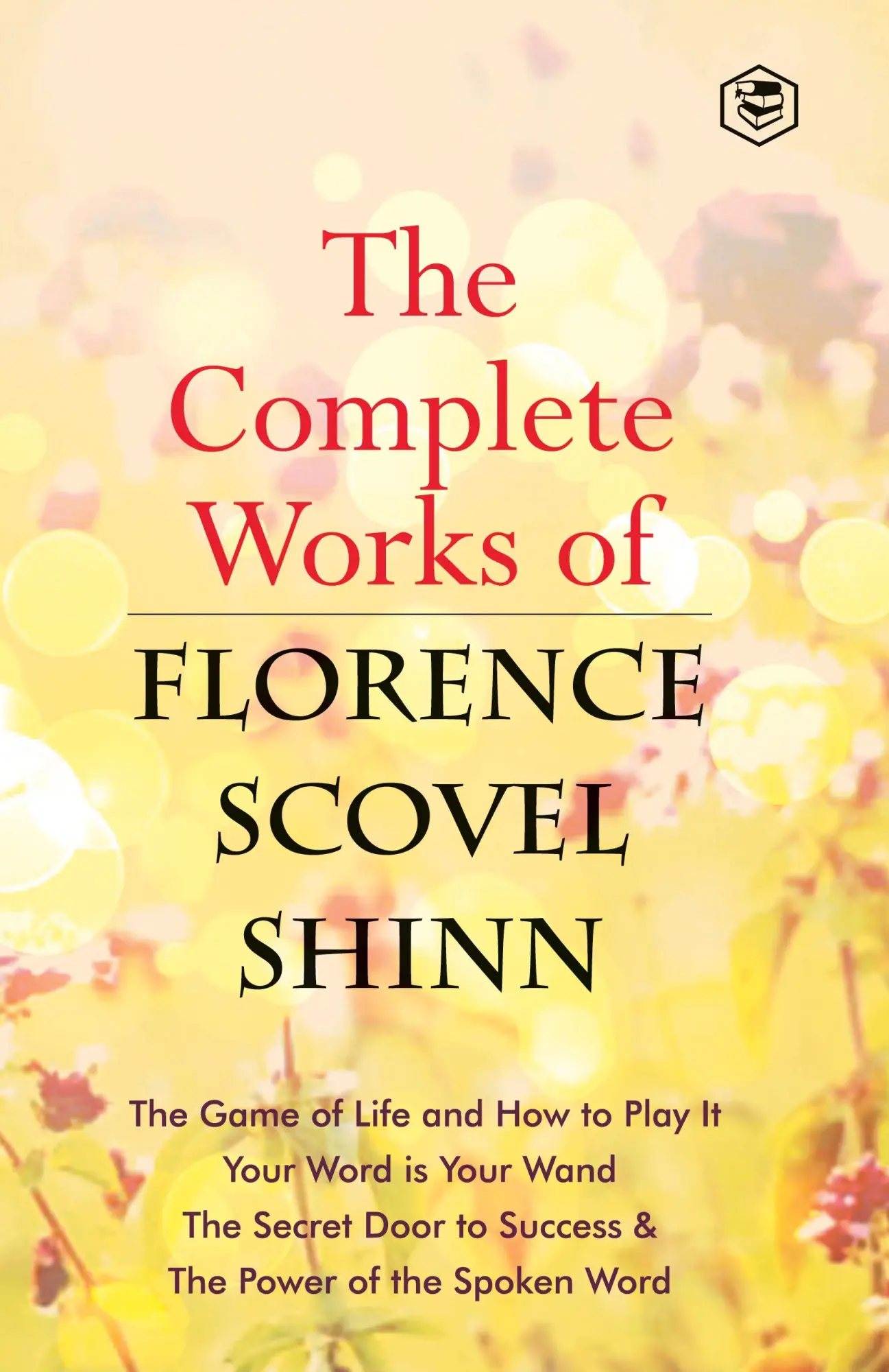 Cover: 9789394924833 | The Complete Works of Florence Scovel Shinn | Florence Scovel Shinn