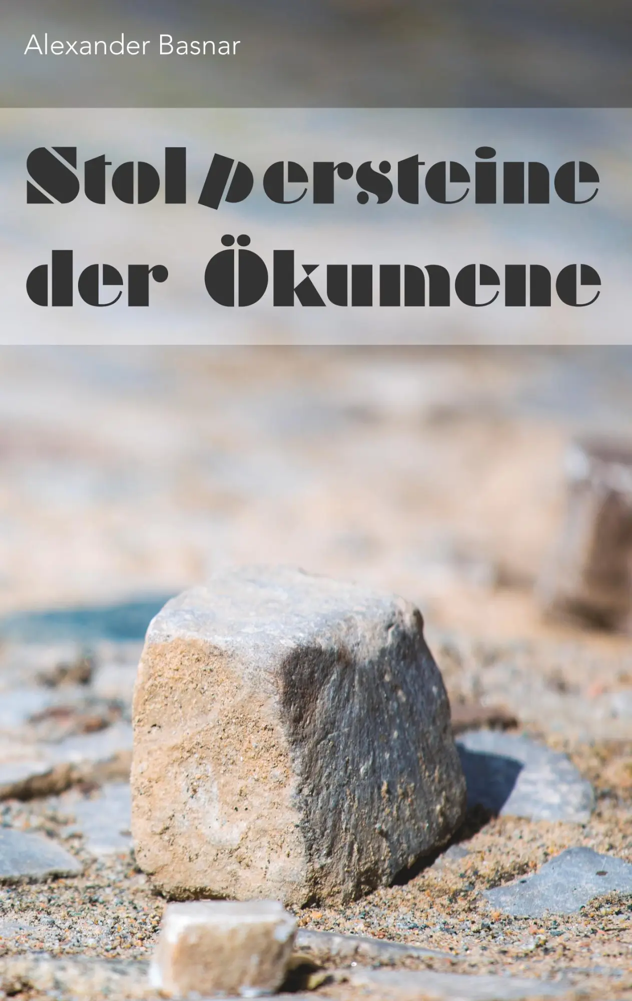 Cover: 9783744834933 | Stolpersteine der Ökumene | Alexander Basnar | Taschenbuch | Paperback