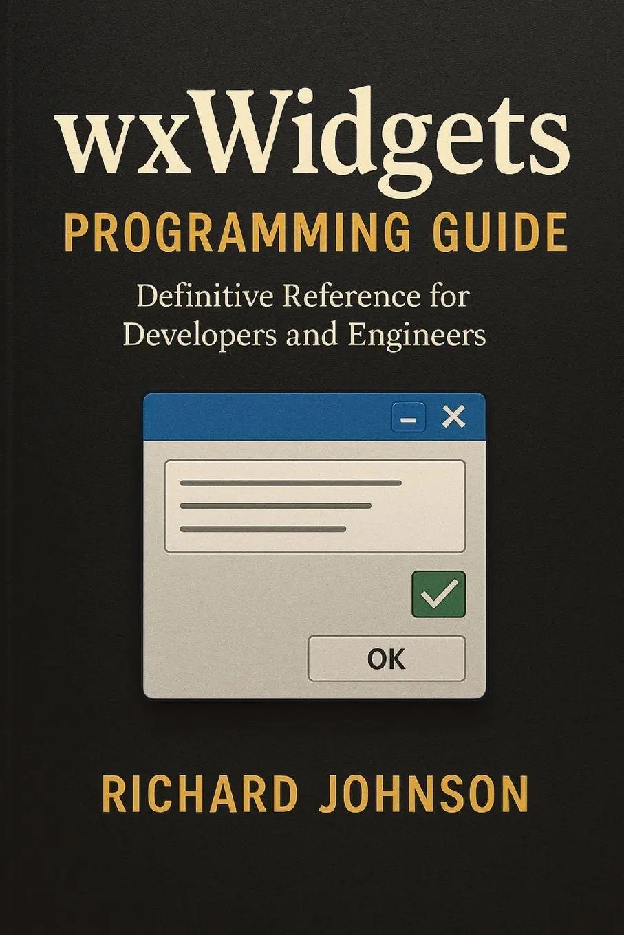 Cover: 9798896654933 | wxWidgets Programming Guide | Richard Johnson | Taschenbuch | Englisch