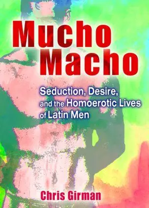 Cover: 9781560235033 | Mucho Macho | Seduction, Desire, and the Homoerotic Lives of Latin Men