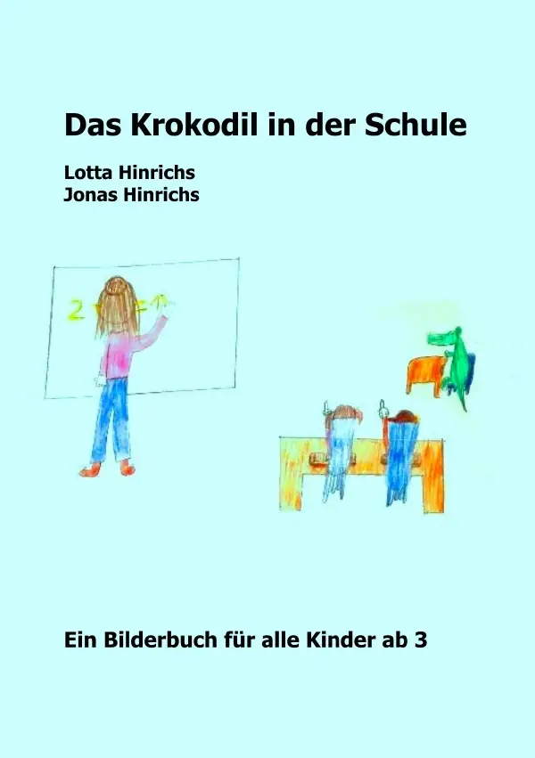 Cover: 9783756535033 | Das Krokodil in der Schule | DE | Lotta Hinrichs | Taschenbuch | 36 S.