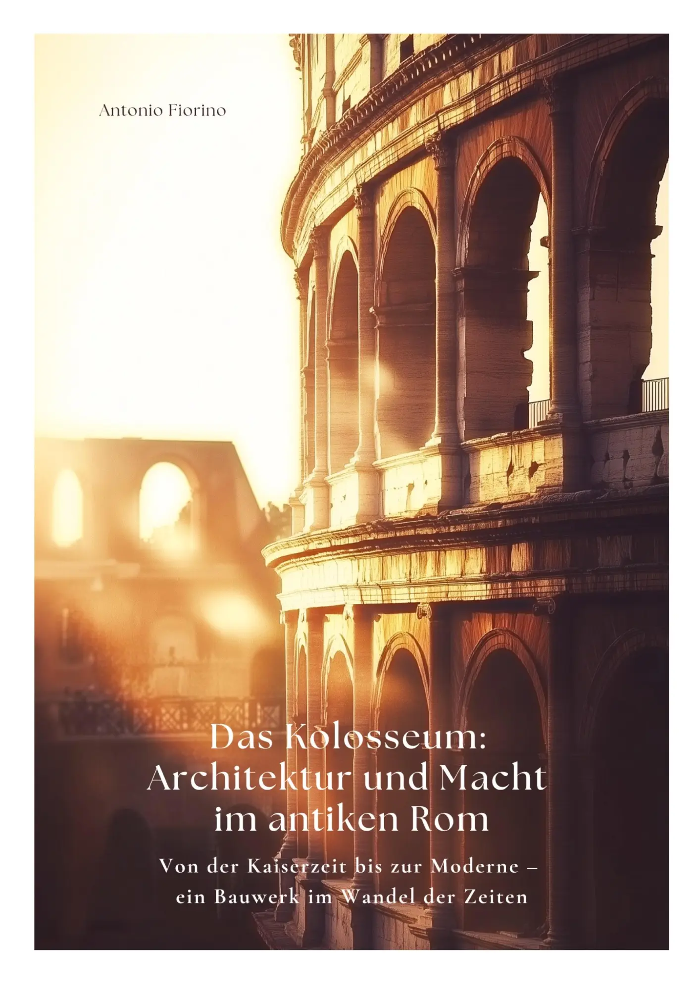 Cover: 9783384425133 | Das Kolosseum: Architektur und Macht im antiken Rom | Antonio Fiorino