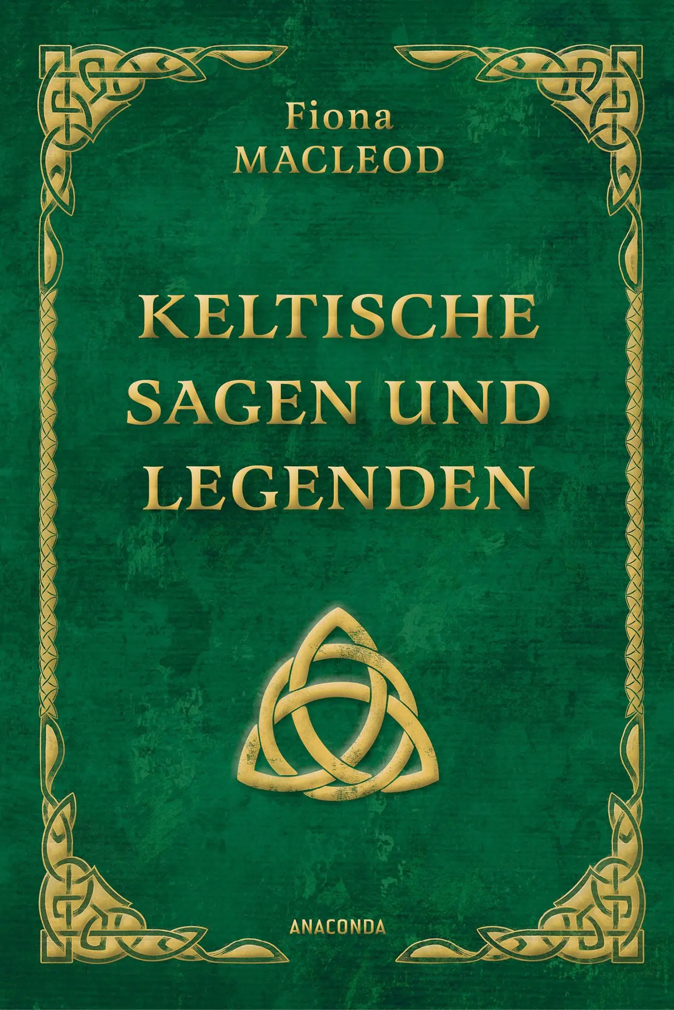 Cover: 9783730615133 | Keltische Sagen und Legenden | Fiona Macleod | Buch | 544 S. | Deutsch