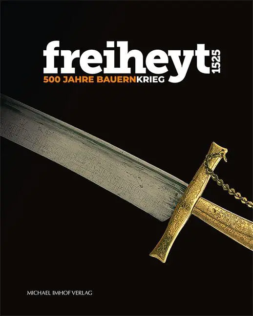Cover: 9783731915133 | freiheyt 1525 | 500 Jahre Bauernkrieg | Thomas Kaufmann (u. a.) | Buch